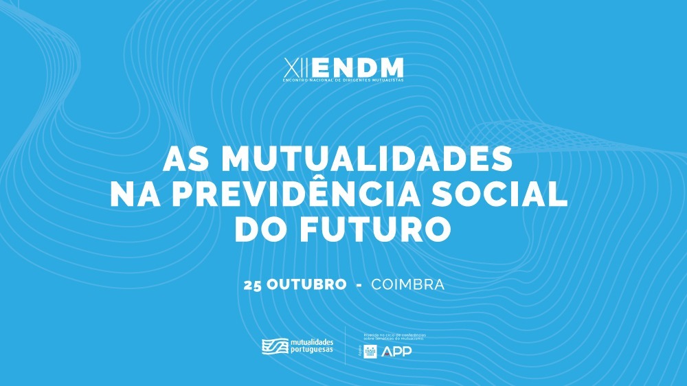 XII Encontro Nacional de Dirigentes Mutualistas debate "As Mutualidades na Previdência Social do Futuro"