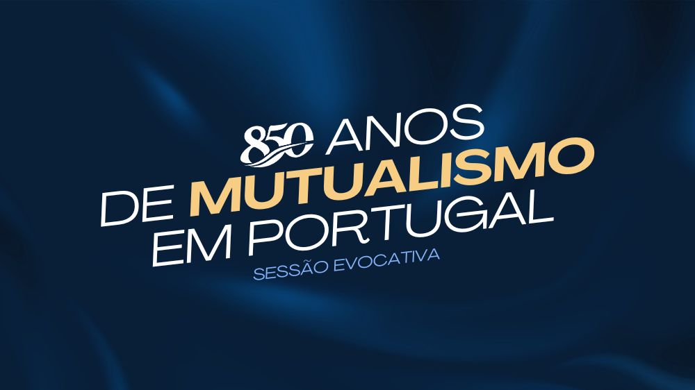 Sessão evocativa de 29 de maio destaca o legado do mutualismo Sessão evocativa de 29 de maio destaca o legado do mutualismo