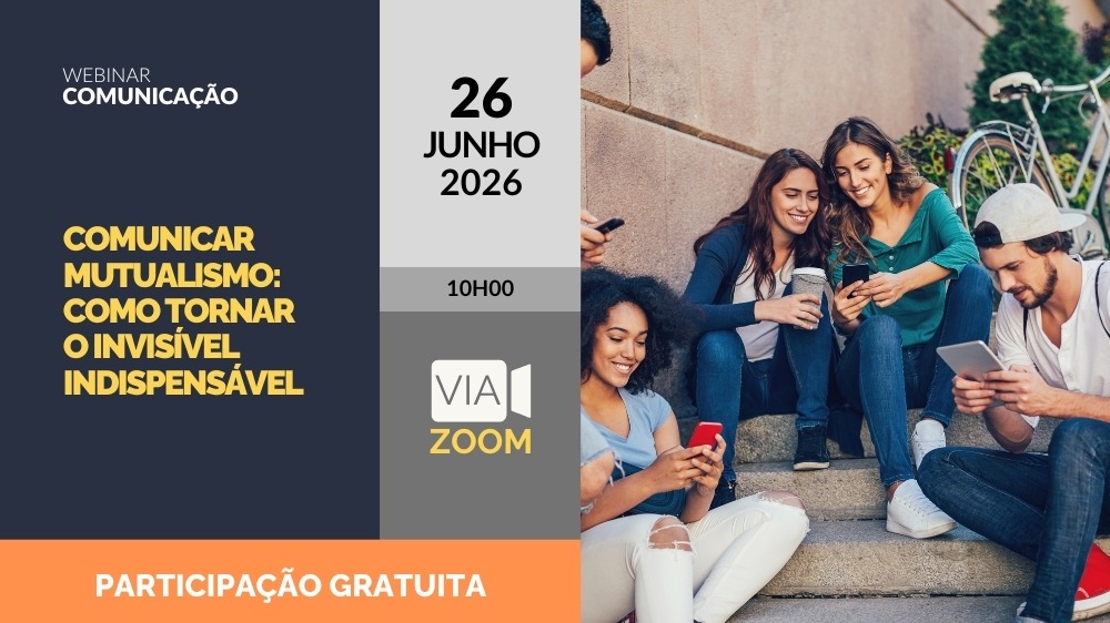 Comunicar mutualismo: webinar da UMP a 26 de junho Webinar Comunicar Mutualismo